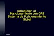 R Introdución al Posicionamiento con GPS Sistema de Posicionamiento Global Vista general