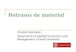 Retrasos de material Charles Nicholson Department of Applied Economics and Management, Cornell University