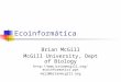 Ecoinformática Brian McGill McGill University, Dept of Biology  mail@brianmcgill.org