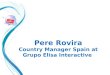 Pere Rovira Country Manager Spain at Grupo Elisa Interactive
