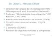 Dr. Jose L. Hervas-Oliver  Director del grupo de investigación MIN (Management and Innovation Network)  Profesor “Metodología Investigación” (8ª edición,