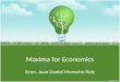 Maxima for Economics Econ. Juan Daniel Morocho Ruiz