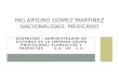 OCUPACION : ADMINISTRADOR DE SISTEMAS DE LA EMPRESA GRUPO PROFESIONAL PLANEACION Y PROYECTOS S.A. DE C.V. ING.ARTURO GOMEZ MARTINEZ NACIONALIDAD: MEXICANO