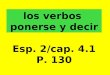 Los verbos ponerse y decir Esp. 2/cap. 4.1 P. 130
