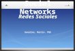 Social Networks González, Martín. PhD Redes Sociales