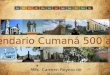 Calendario Cumaná 500 años MSc. Carmen Royero de Ramírez Feb Mar Abr May Jun Jul Ago Sep Oct Nov Dic Ene
