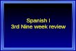 Spanish I 3rd Nine week review. VOCABULARY REVIEW (Chapters 6 & 7)