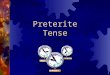 1 Preterite Tense 2 I went to the store. I bought a shirt. I paid in cash. El Pretérito: is a past tense talks about what happened in the past is a completed