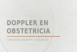 DOPPLER EN OBSTETRICIA GESTACION DE ALTO RIESGO. ACTUALIZACION