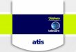 Introducción ATIS Audiencias impactadas:  Telefónica Telecom  Puntos Presenciales  Call Center (Residencial, Negocios, Técnico)  Back Comercial