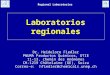 Regional Laboratories Laboratorios regionales Dr. Heidelore Fiedler PNUMA Productos Qu í micos, DTIE 11-13, chemin des Anémones CH-1219 Châtelaine (GE),