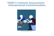 TERM 3 Common Assessment: Interpersonal Communication