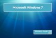 Microsoft Windows 7 Disertante: Donato J. Gil (DJ)