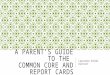 A PARENT’S GUIDE TO THE COMMON CORE AND REPORT CARDS Lancaster School District