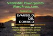 VitaNoble Powerpoints. WordPress.com. Presenta: Una presentación de: Enviada a Vitanoble.org por Julio Luna Adaptada por Héctor Robles Carrasco MUSICA: