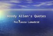 Woody Allen’s Quotes Woody Allen’s Quotes Por Laura Lamadrid