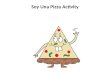 Soy Una Pizza Activity Pizza “Yo soy …” Yo soy un niñ o. Yo me llamo __________. Yo soy una niñ a. Yo me llamo _________