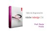 Adobe Indesign CS6 Taller de Diagramación. I D ADOBE © INDESIGN © CS6