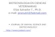 BIOTECNOLOGIA EN CIENCIAS VETERINARIAS Elías Salvador T., Ph.D. e-mail: pronutri@hotmail.compronutri@hotmail.com JOURNAL OF ANIMAL SCIENCE AND BIOTECHNOLOGY: