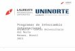 Programas de Intercambio Internacional 1 UniNorte – Centro Universitario del Norte Manaus, Brasil 2013