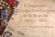 El ingenioso hidalgo Don Quijote de la Mancha 1605 y 1615 Fondo y temas