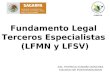 Fundamento Legal Terceros Especialistas (LFMN y LFSV) SENASICA ING. PATRICIA GUZMÁN SÁNCHEZ COLEGIO DE POSTGRADUADOS