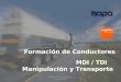 ISOPA Driver Training Program Revisión 2015 1 Formación de Conductores MDI / TDI Manipulación y Transporte ISOPA Driver Training Program Revisión 2015