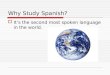 Why Study Spanish?  It’s the second most spoken language in the world