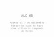 ALC 65 Martes el 7 de diciembre Please be sure to have your villancio Campanas de Belén