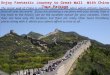 Enjoy Fantastic Journey to Great Wall  With China Tour Package