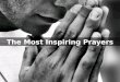 Prayers: The Most Inspiring Prayers - Prayers That Will Change Your Life Fo