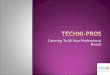One stop solution to fulfill all your professional needs- Techni-Pros