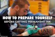 Before Getting Permanent Ink How to Prepare Yourself