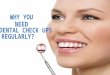 Why You Need Dental CheckUp   Uploaded Successfully