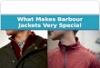What Makes Barbour Jackets Very Special