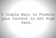 5 Simple ways to Promote your Content to get high Page Rank