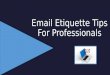 Email Etiquette Tips For Professionals