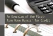 An Overview of the First-Time Home Buyers' Tax  Credit