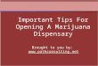 Important Tips For Opening A Marijuana Dispensary