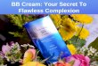 BB Cream: Your Secret To Flawless Complexion