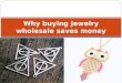 Why buying jewelry wholesale saves money