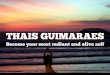 Become your most radiant and alive self – with Thais Guimara