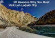 10 Reasons Why You Must Visit Leh Ladakh Trip