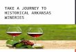 Take a journey to historical Arkansas Wineries