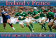 How to watch Ireland vs France online match on mac
