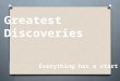 Greatest Discoveries