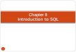Chapter 8 Introduction to SQL