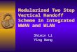 Modularized  Two Step Vertical Handoff Scheme In Integrated WWAN and WLAN