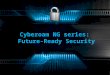 Cyberoam NG series:  Future-Ready Security