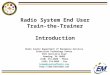 Radio System End User Train-the-Trainer Introduction